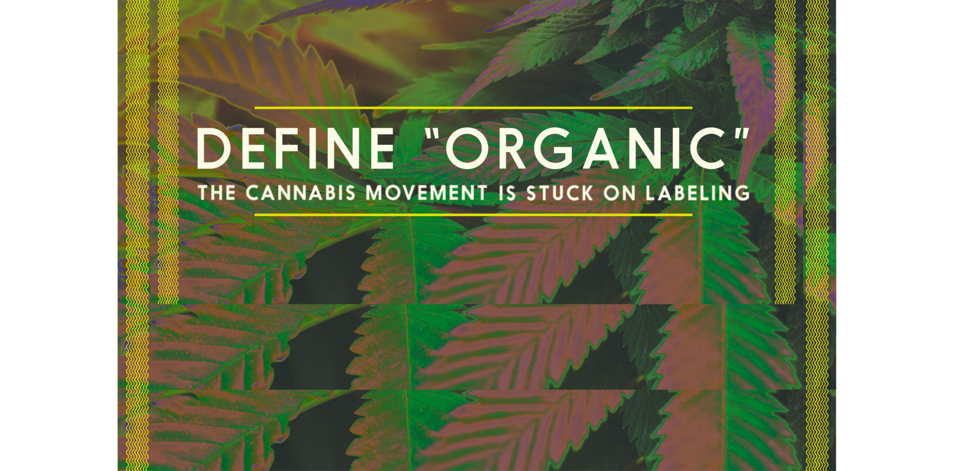 Define “Organic”: The Cannabis Movement Is Stuck On Labeling