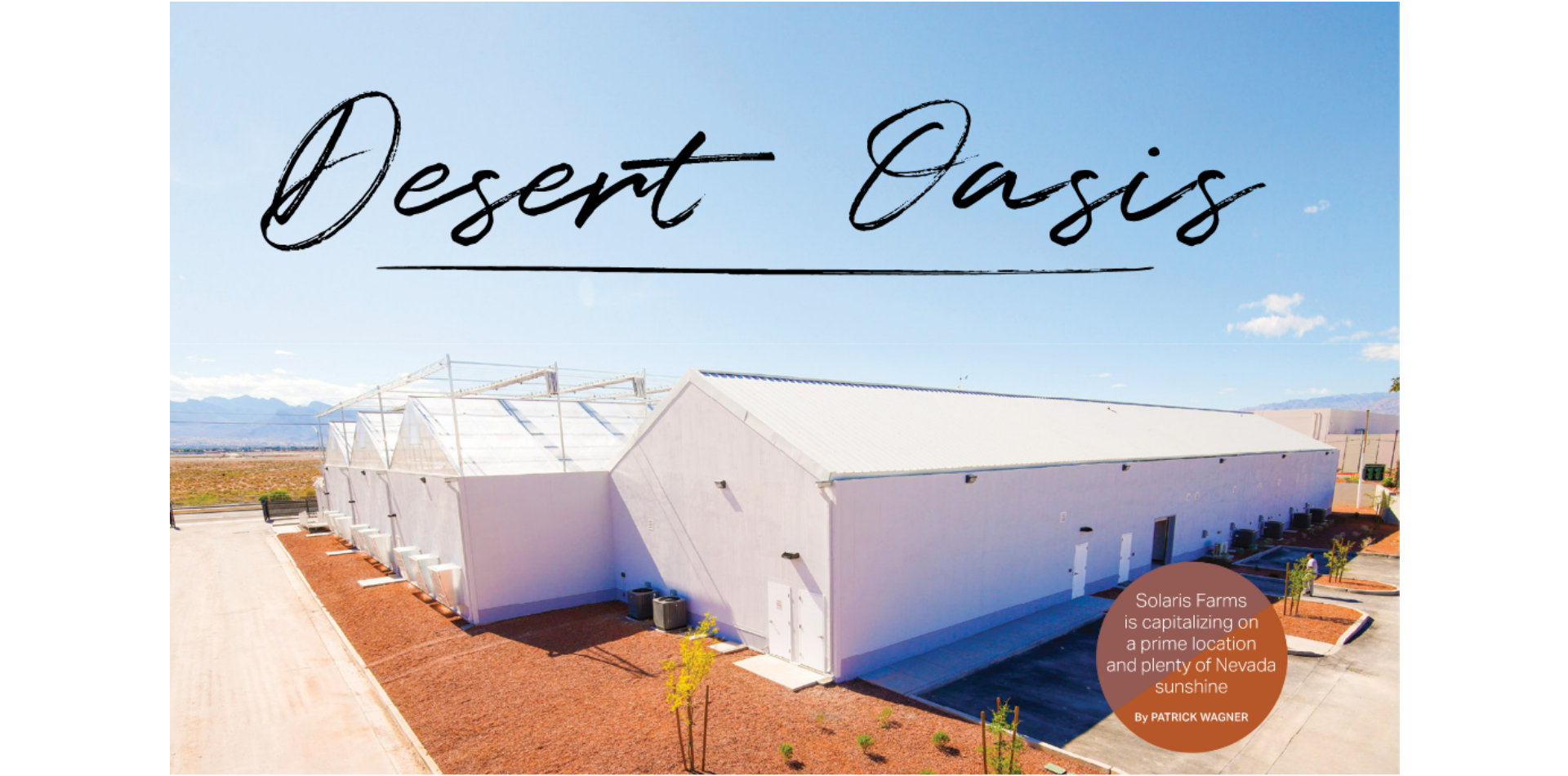 Desert Oasis | Solaris Farms is capitalizing on a prime location and plenty of Nevada sunshine (page 58-61 November issue)