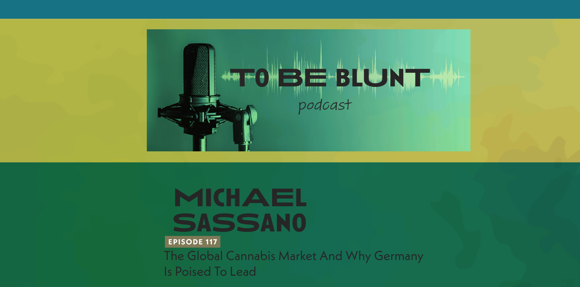 To Be Blunt: The Professional Cannabis Business Podcast &#8211; Episode 117: The Global Cannabis Market and Why Germany is Poised to Lead