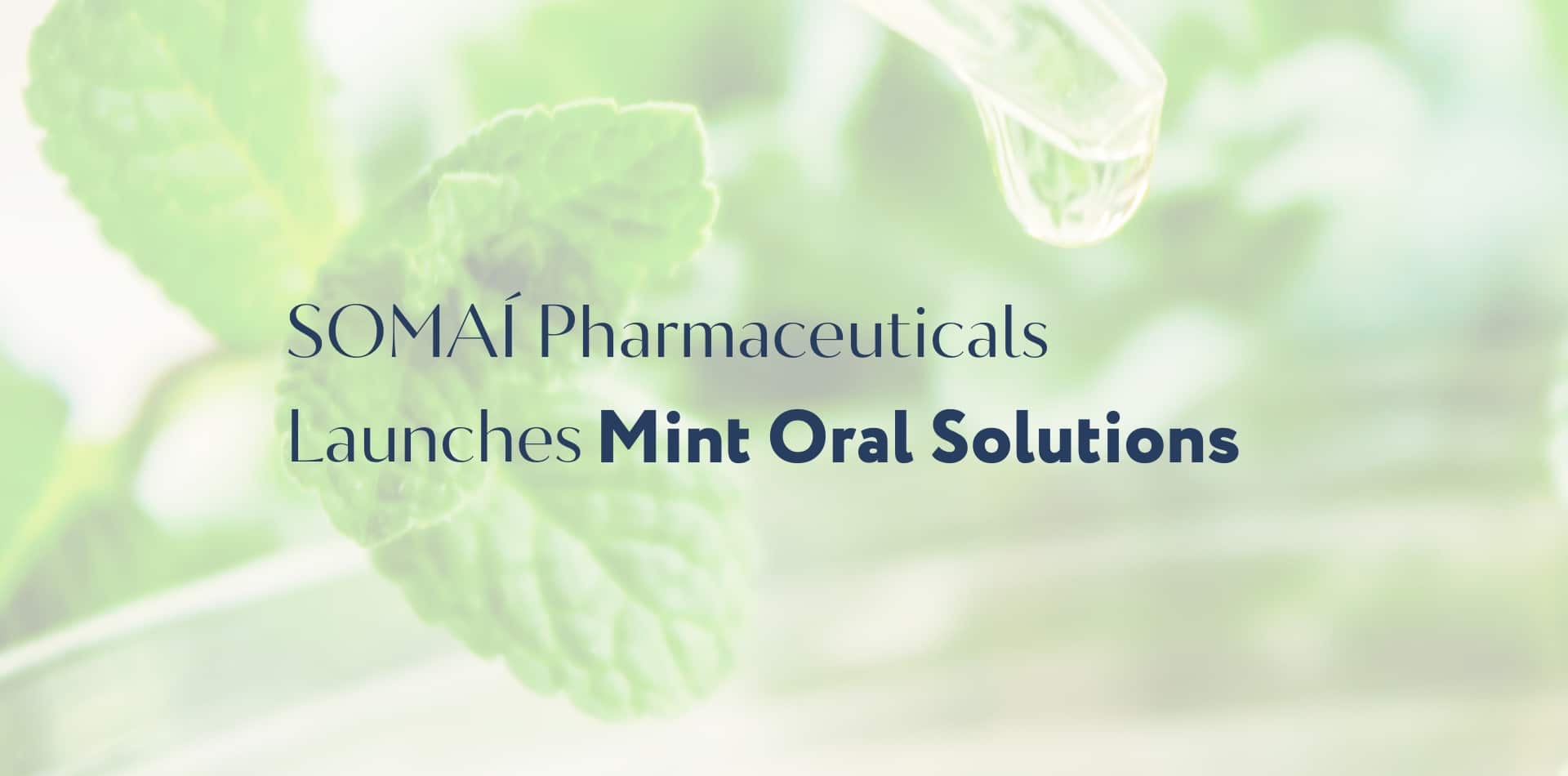 SOMAÍ Pharmaceuticals Expands Its Most Comprehensive Medicinal Cannabis Portfolio With Launch of New Mint Oral Solutions Line