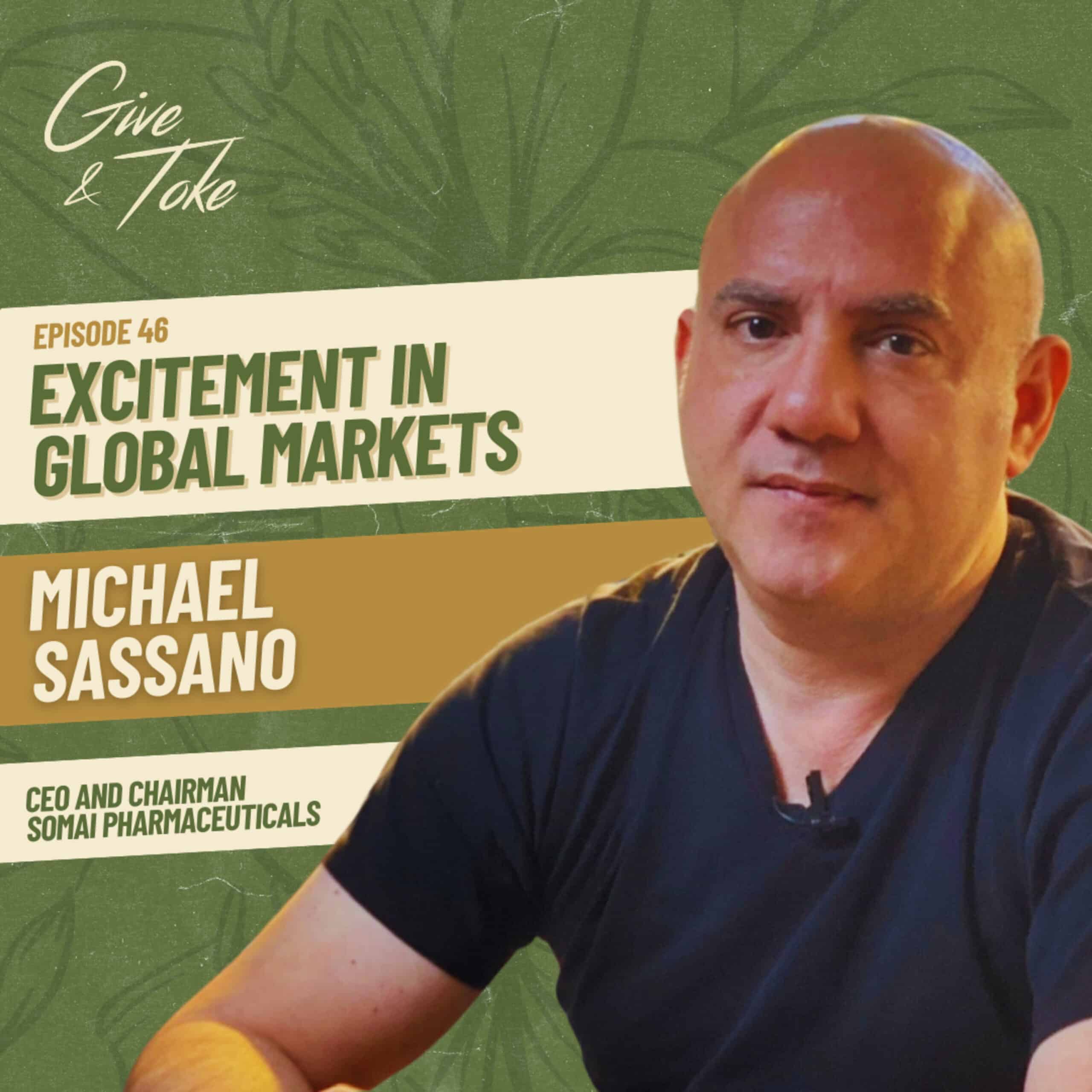 Give and Toke: Excitement in Global Markets w/ Michael Sassano (SOMAÍ Pharmaceuticals)