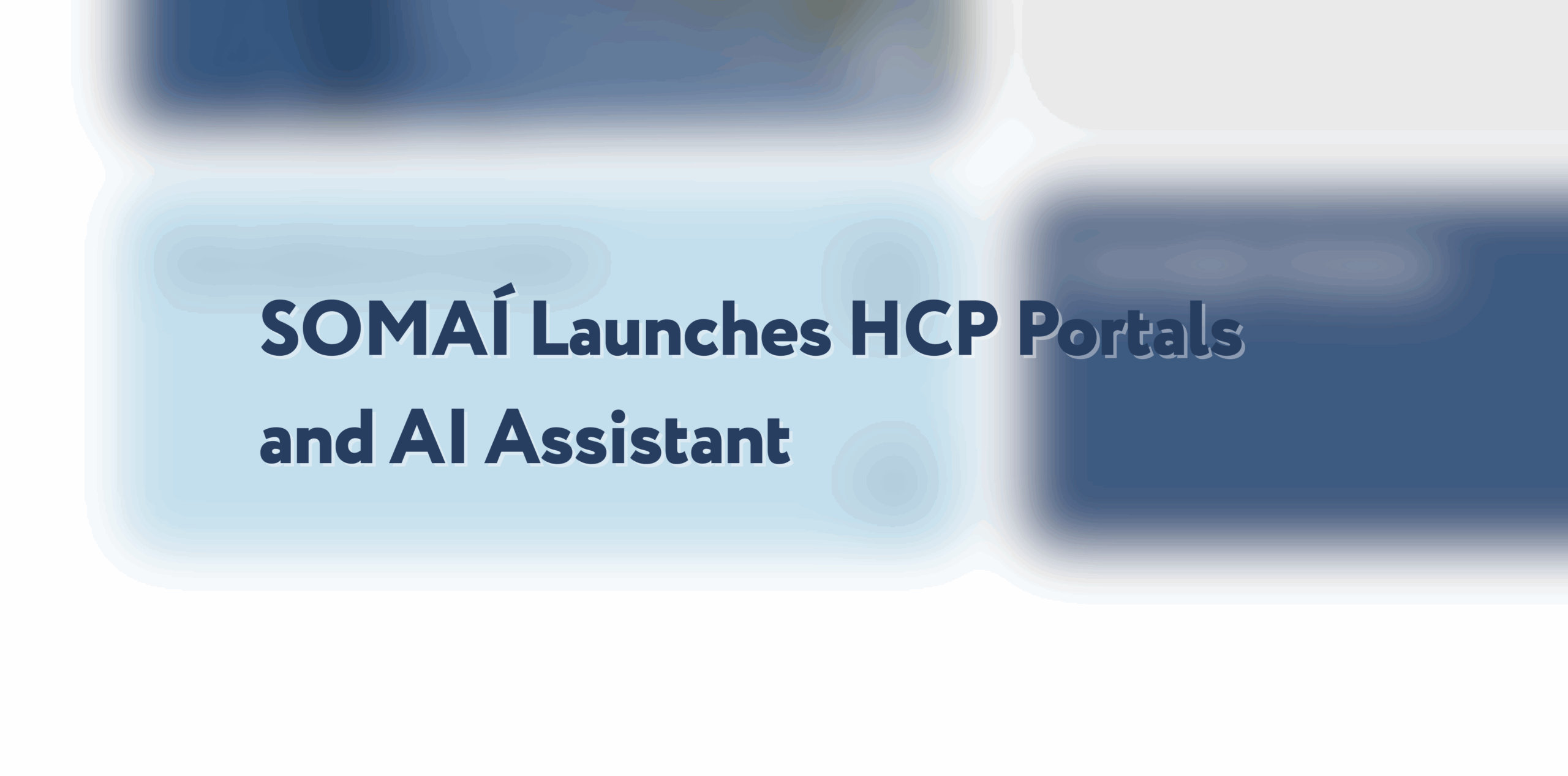 SOMAÍ เปิดตัวพอร์ทัล HCP และผู้ช่วย AI ใหม่เป็นส่วนหนึ่งของการปรับปรุงเว็บไซต์ทั่วโลก