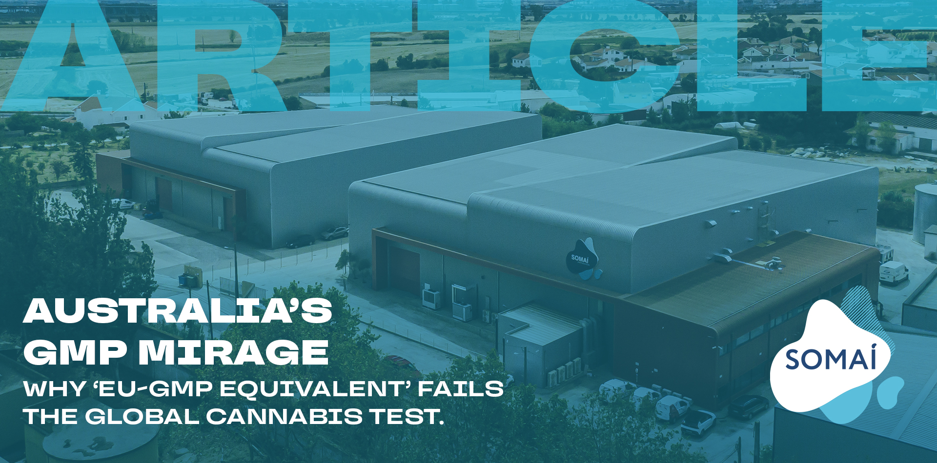 Australia’s GMP mirage: why ‘EU-GMP equivalent’ fails the global cannabis test