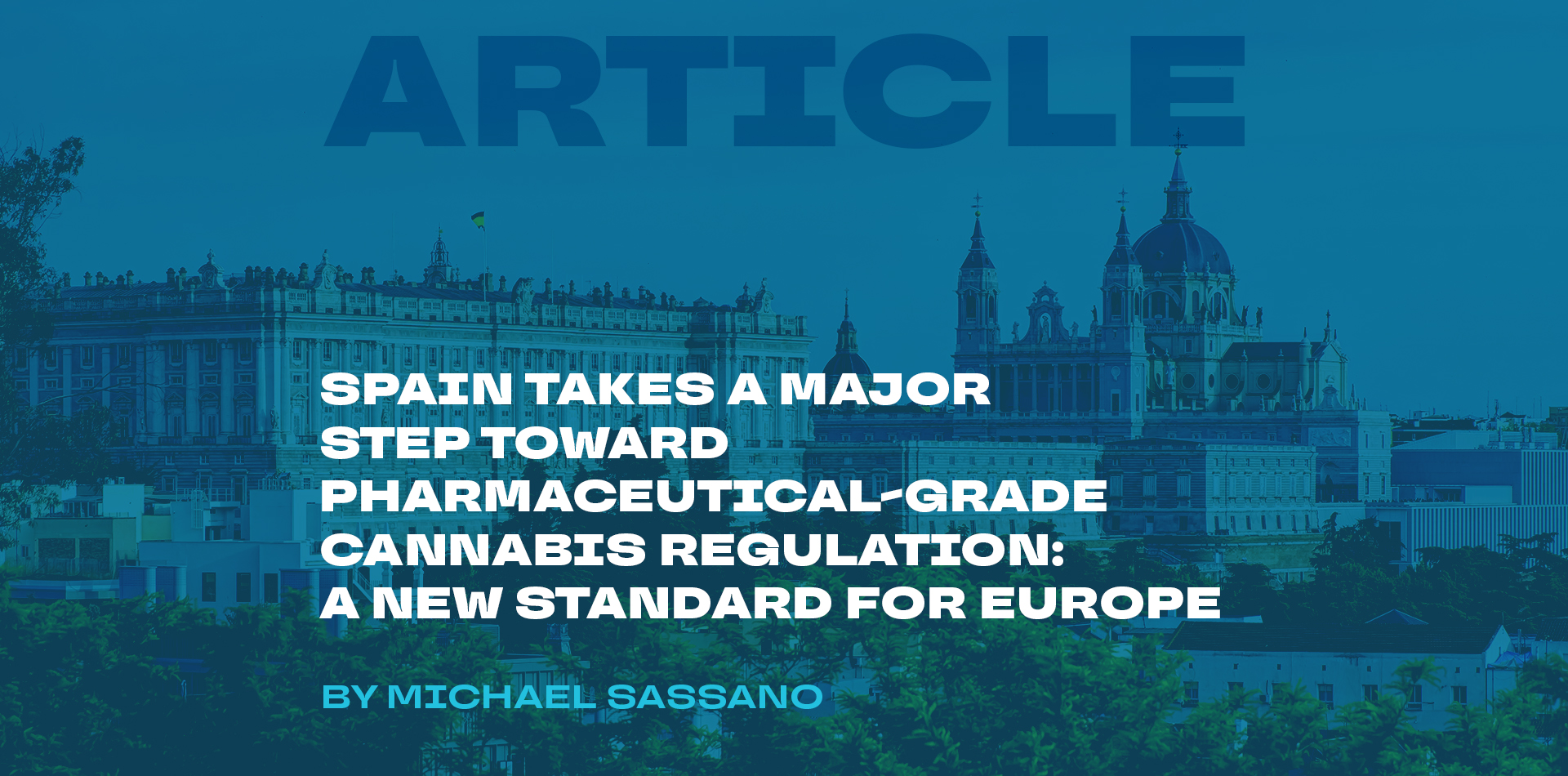 Spain Takes a Major Step Toward Pharmaceutical-Grade Cannabis Regulation: A New Standard for Europe
