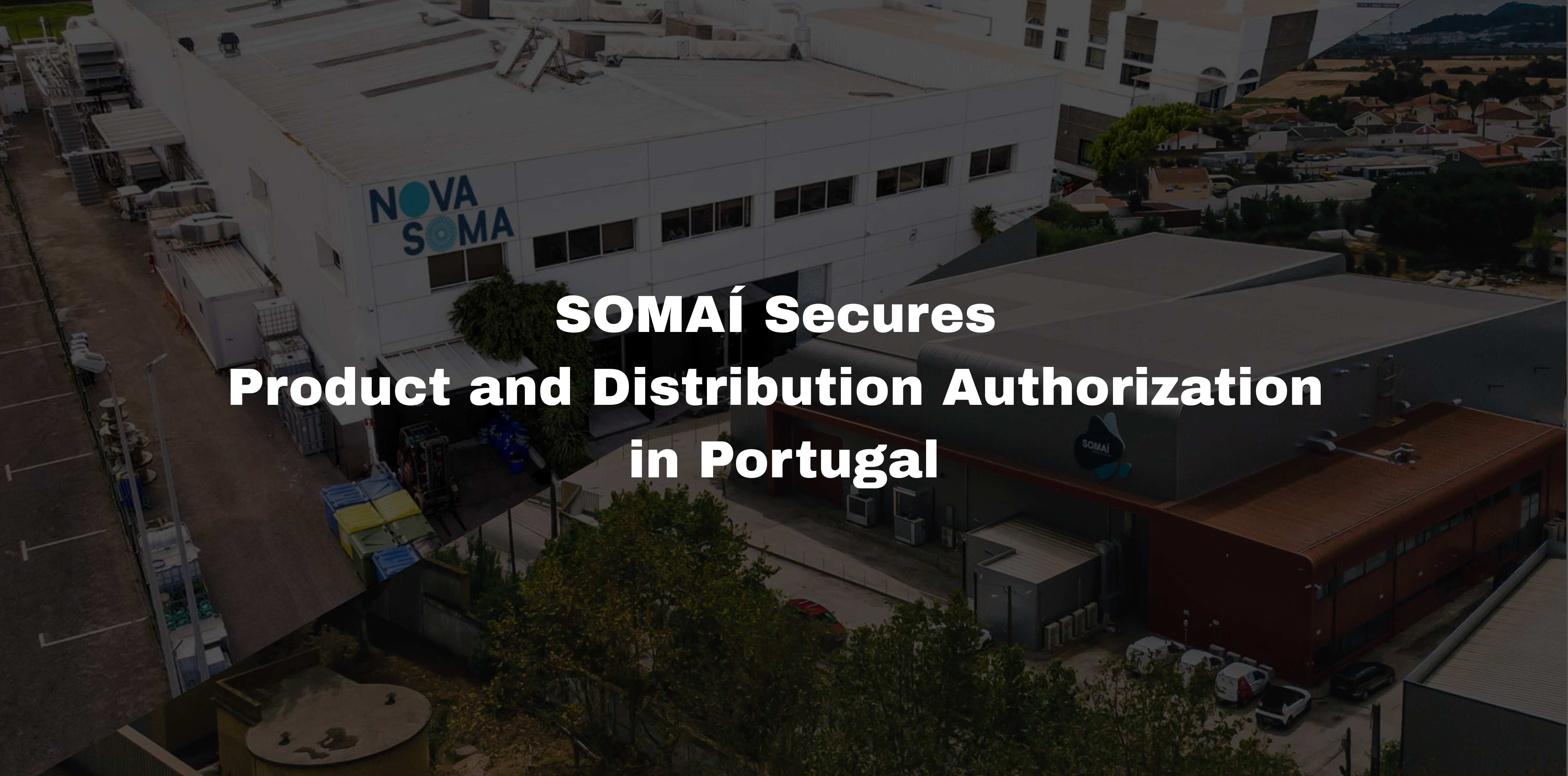 SOMAÍ Secures Product and Distribution Authorization in Portugal